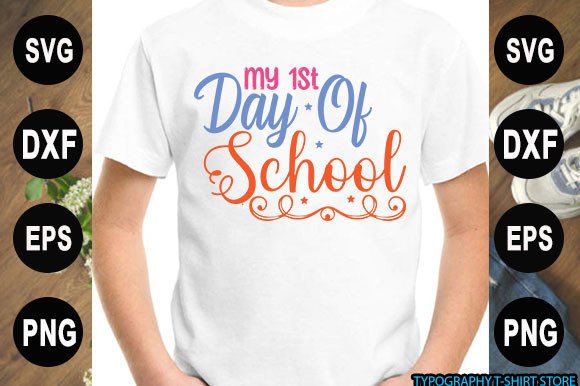 Back to School T-shirt Design, My 1st Day of School